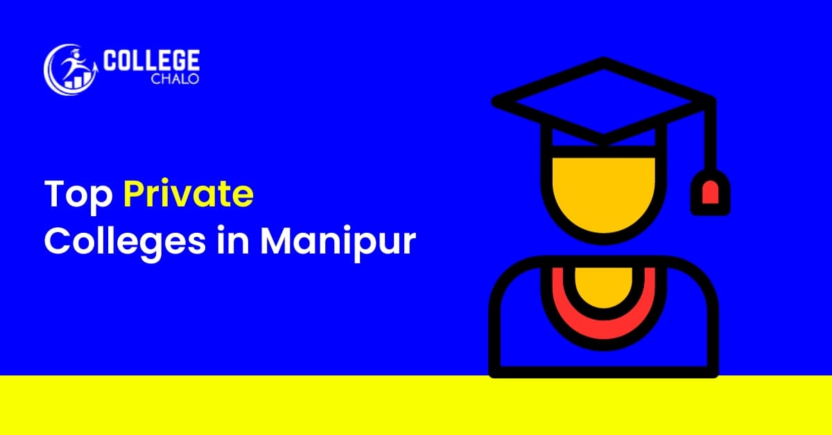Top Private Colleges in Manipur Top Private Colleges in Manipur