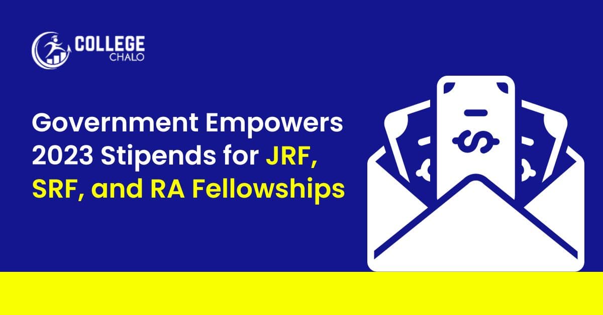 Government Empowers 2023 Stipends for JRF, SRF, and RA Fellowships Government Empowers 2023 Stipends for JRF, SRF, and RA Fellowships