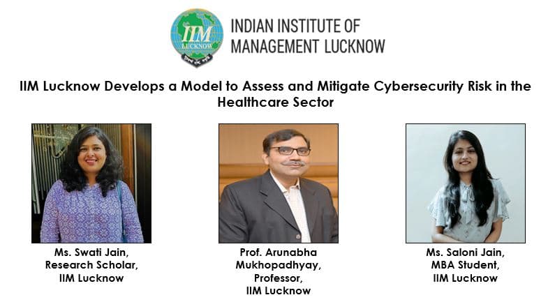 IIM Lucknow research team develops a model to mitigate cybersecurity risk IIM Lucknow research team develops a model to mitigate cybersecurity risk