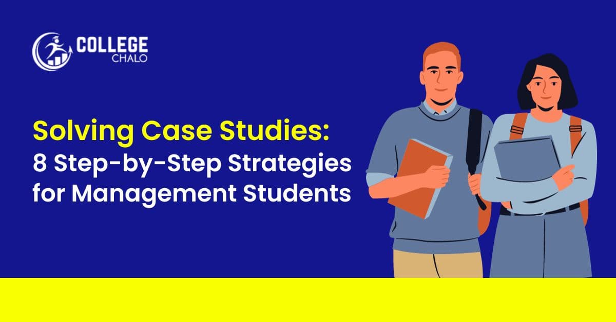 Solving Case Studies: 8 Step-by-Step Strategies for Management Students Solving Case Studies: 8 Step-by-Step Strategies for Management Students