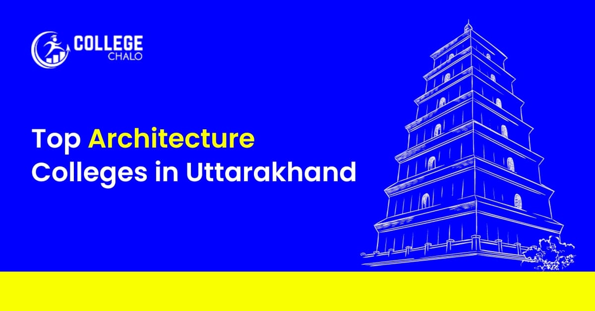 Top Architecture Colleges in Uttarakhand Top Architecture Colleges in Uttarakhand