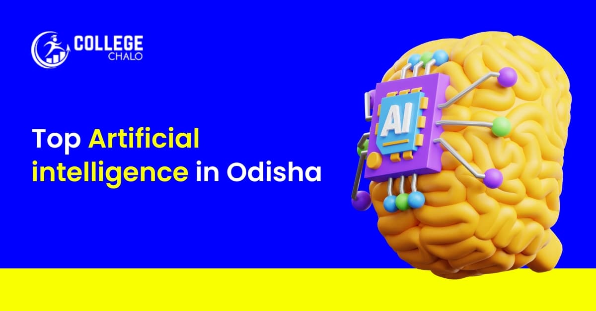 Top Artificial Intelligence Colleges in Odisha Top Artificial Intelligence Colleges in Odisha