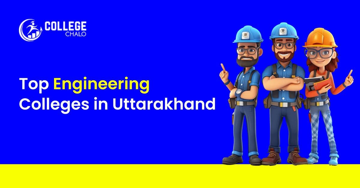 Top Engineering Colleges in Uttarakhand Top Engineering Colleges in Uttarakhand
