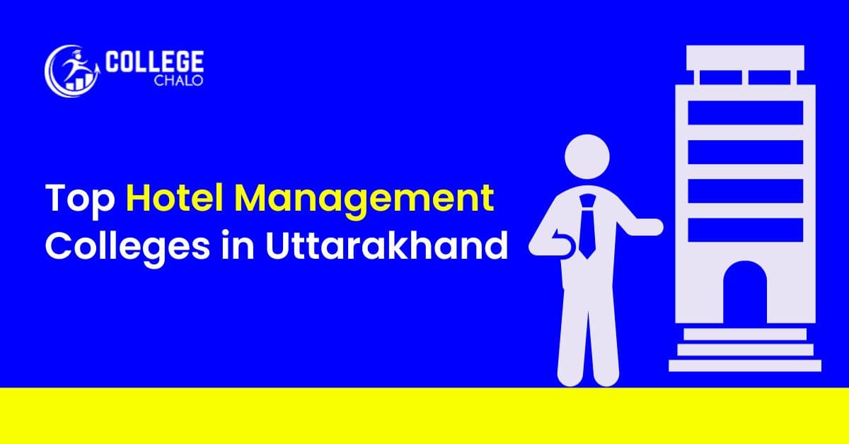 Top Hotel Management Colleges in Uttarakhand Top Hotel Management Colleges in Uttarakhand