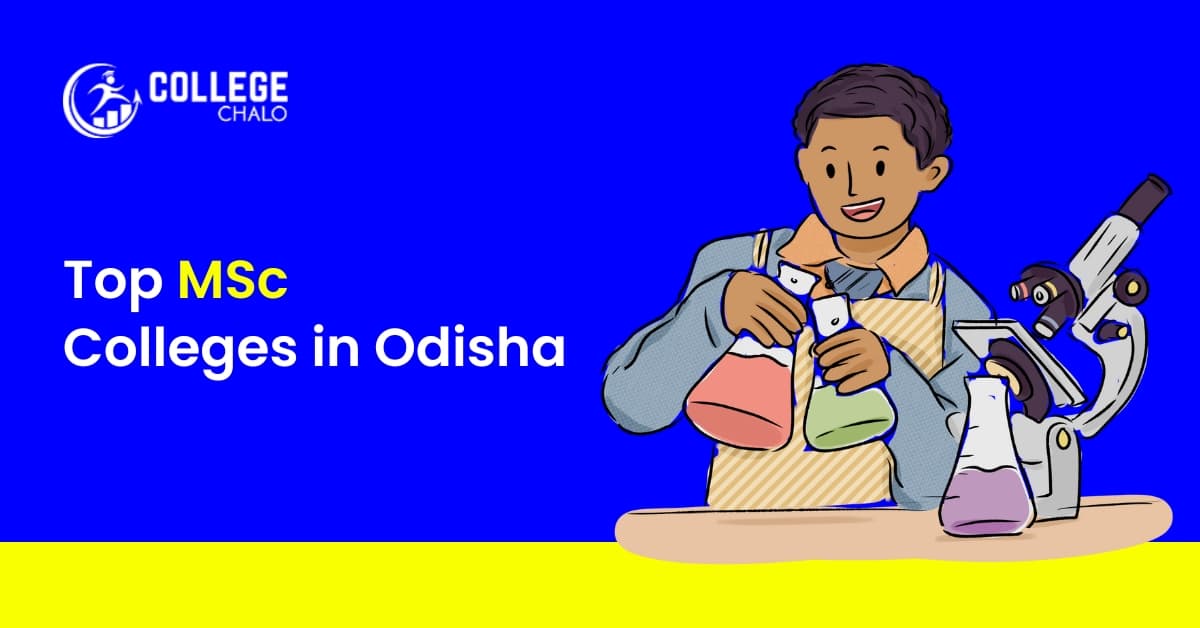 Top MSc Colleges in Odisha Top MSc Colleges in Odisha
