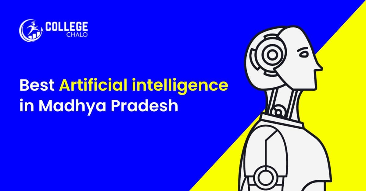 10 Best Artificial Intelligence Colleges in Madhya Pradesh 10 Best Artificial Intelligence Colleges in Madhya Pradesh
