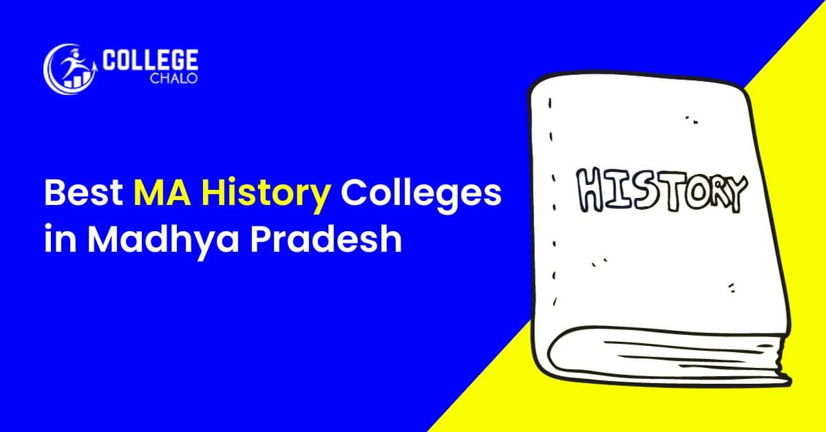 10 Best MA History Colleges in Madhya Pradesh 10 Best MA History Colleges in Madhya Pradesh