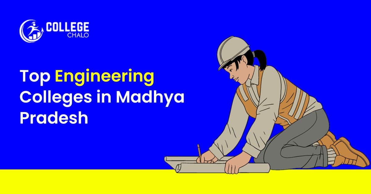 Top Engineering Colleges in Madhya Pradesh Top Engineering Colleges in Madhya Pradesh