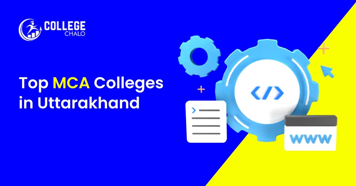 Top MCA Colleges in Uttarakhand Top MCA Colleges in Uttarakhand