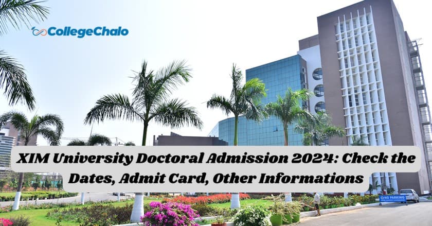 XIM University Doctoral Admission 2024: Check the Dates, Admit Card, Other Informations XIM University Doctoral Admission 2024: Check the Dates, Admit Card, Other Informations