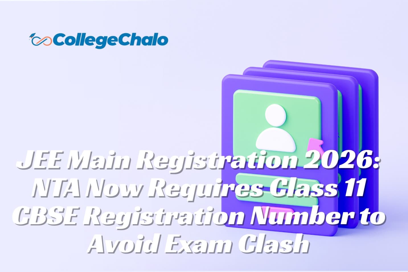JEE Main Registration 2026: NTA Now Requires Class 11 CBSE Registration Number to Avoid Exam Clash JEE Main Registration 2026: NTA Now Requires Class 11 CBSE Registration Number to Avoid Exam Clash