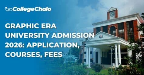 Graphic Era University Admission 2026: Application, Courses & Fees Graphic Era University Admission 2026: Application, Courses & Fees