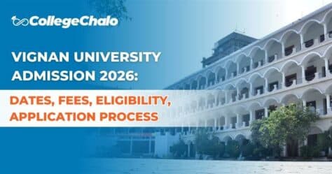 Vignan University Admission 2026: Dates, Fees, Eligibility, Application Process Vignan University Admission 2026: Dates, Fees, Eligibility, Application Process