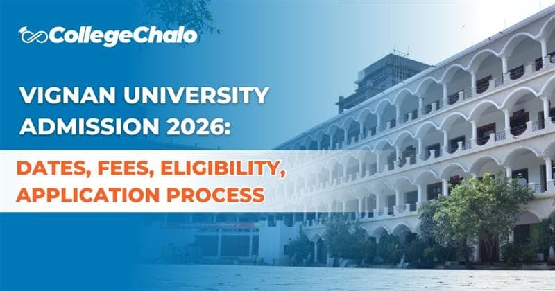 Vignan University Admission 2026: Dates, Fees, Eligibility, Application Process Vignan University Admission 2026: Dates, Fees, Eligibility, Application Process