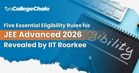 Five Essential Eligibility Rules for JEE Advanced 2026 Revealed by IIT Roorkee Five Essential Eligibility Rules for JEE Advanced 2026 Revealed by IIT Roorkee