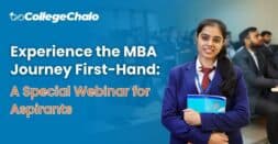 Experience the MBA Journey First-Hand: A Special Webinar for Aspirants Experience the MBA Journey First-Hand: A Special Webinar for Aspirants