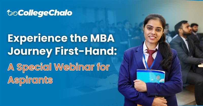 Experience the MBA Journey First-Hand: A Special Webinar for Aspirants Experience the MBA Journey First-Hand: A Special Webinar for Aspirants