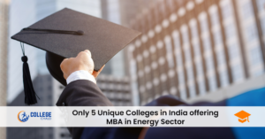 Only 5 Unique Colleges in India offering MBA in Energy Sector