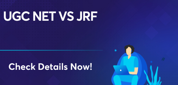 Difference between NTA UGC NET and JRF 