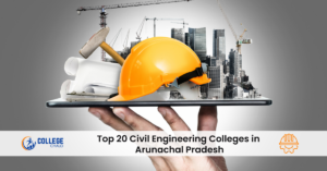 Top 20 Civil Engineering Colleges In Arunachal Pradesh