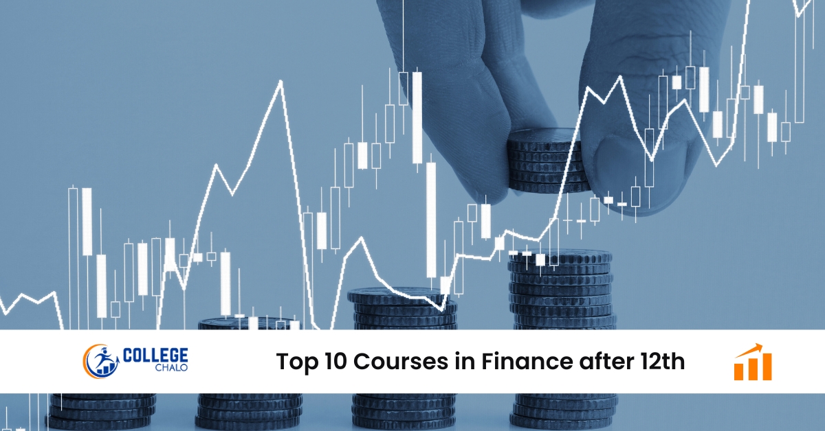 Top 10 Finance Courses after 12th College Chalo