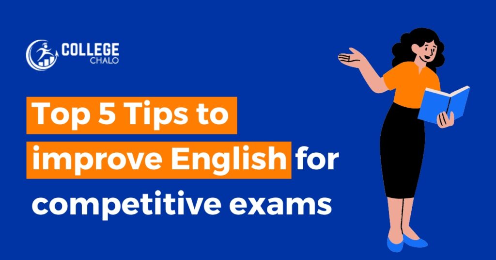 Top 5 Tips to Improve English For Competitive Exams College Chalo