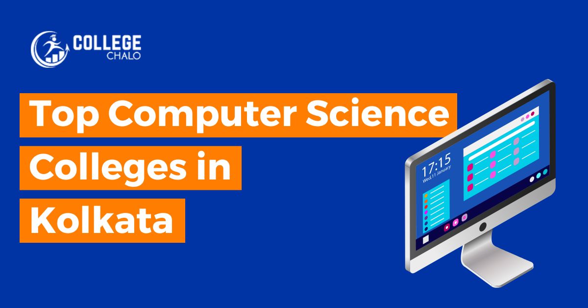 Top Computer Science Colleges in Kolkata latest list 2023 College Chalo