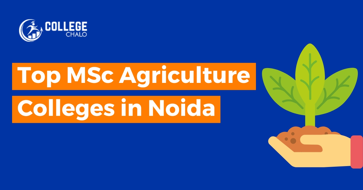 Top MSc Agriculture Colleges in Noida latest list 2023