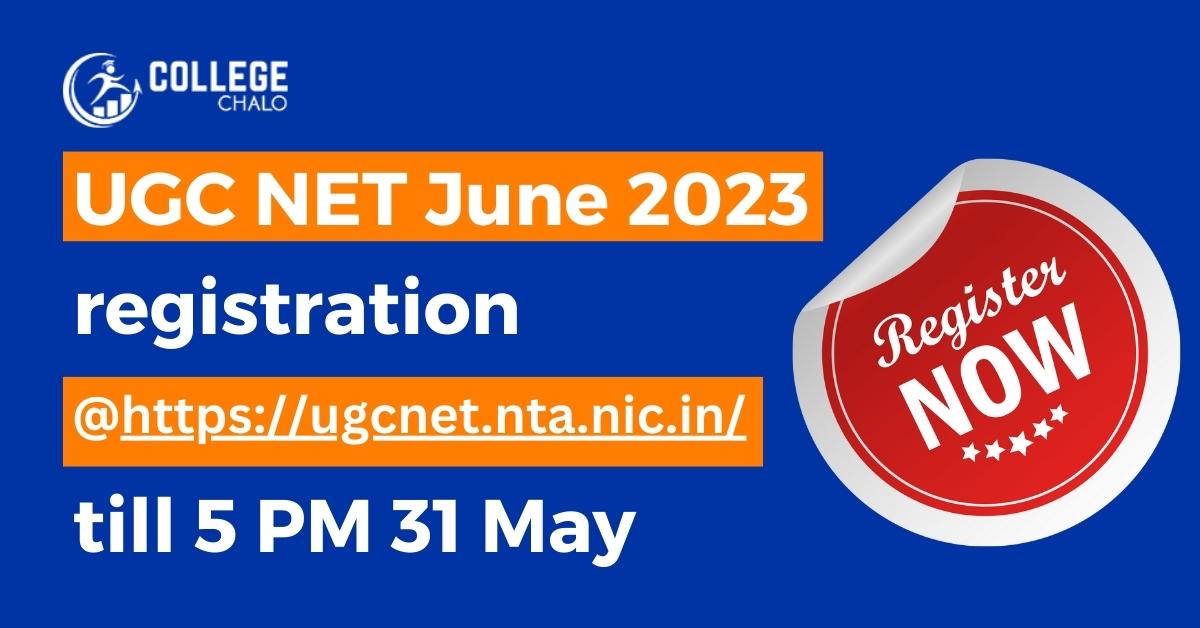 Ugc Net June 2023 Registration @https Ugcnet.nta.nic.in Till 5 Pm 31 May