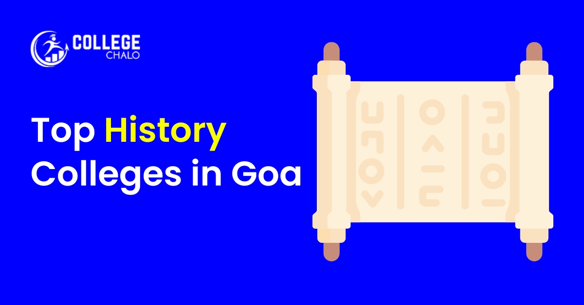 Top History Colleges in Goa latest list 2023