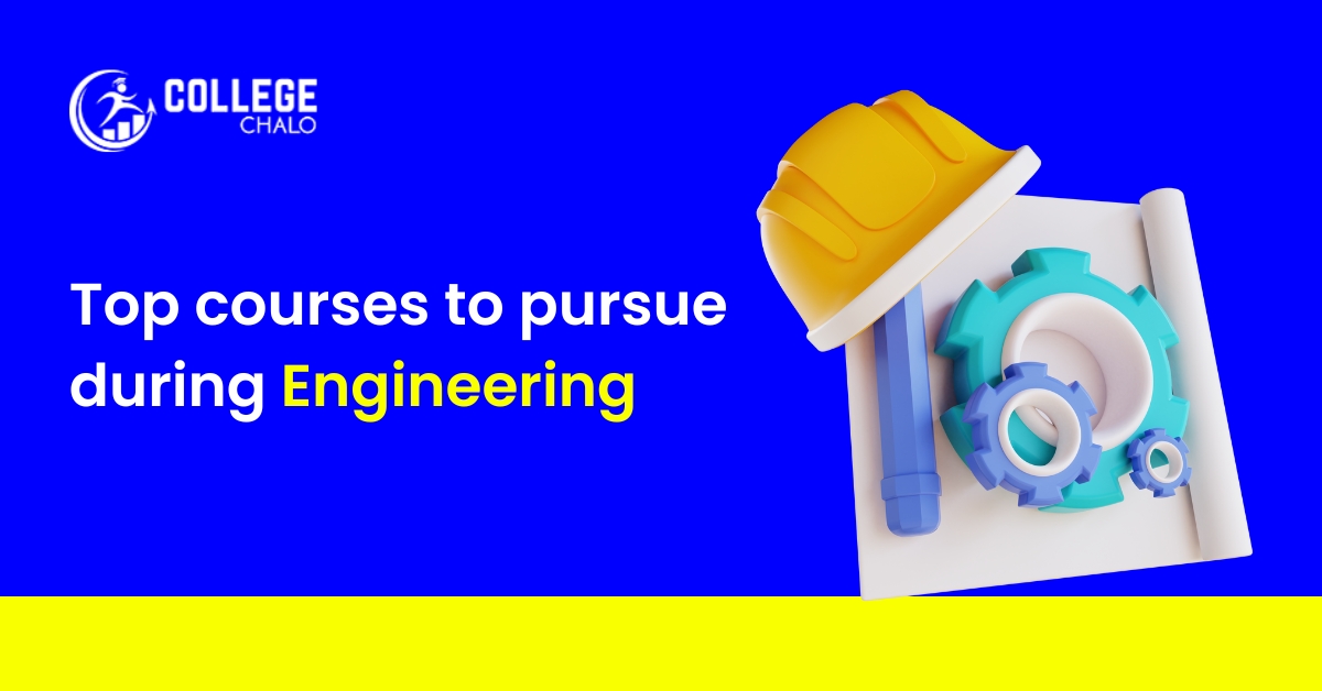 Top Courses To Pursue During Engineering