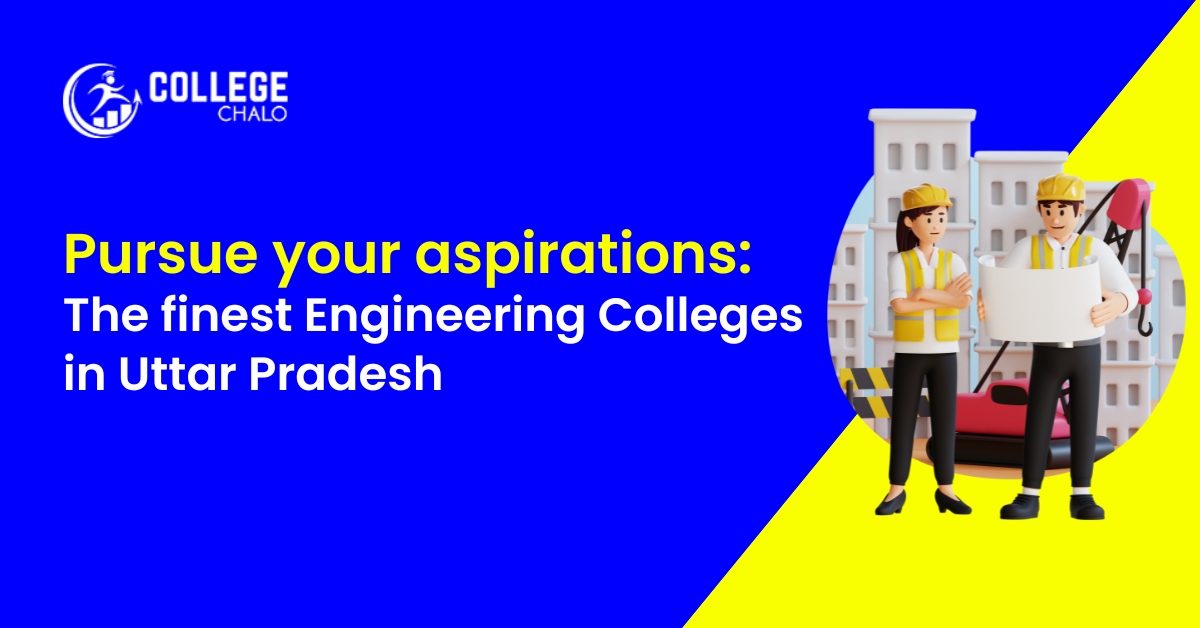 Pursue your aspirations: The finest Engineering Colleges in Uttar Pradesh