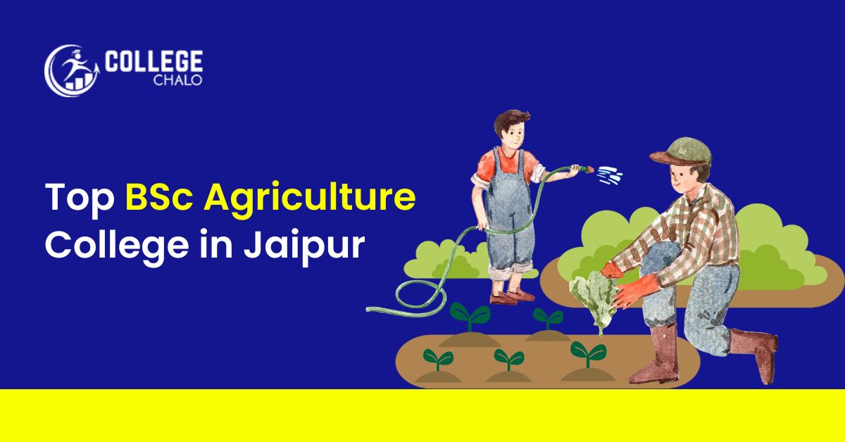 Top BSc Agriculture Colleges in Jaipur College Chalo