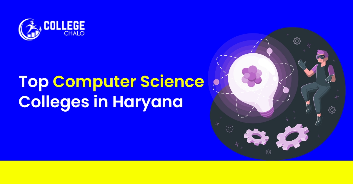 Top Computer Science Colleges in Haryana College Chalo