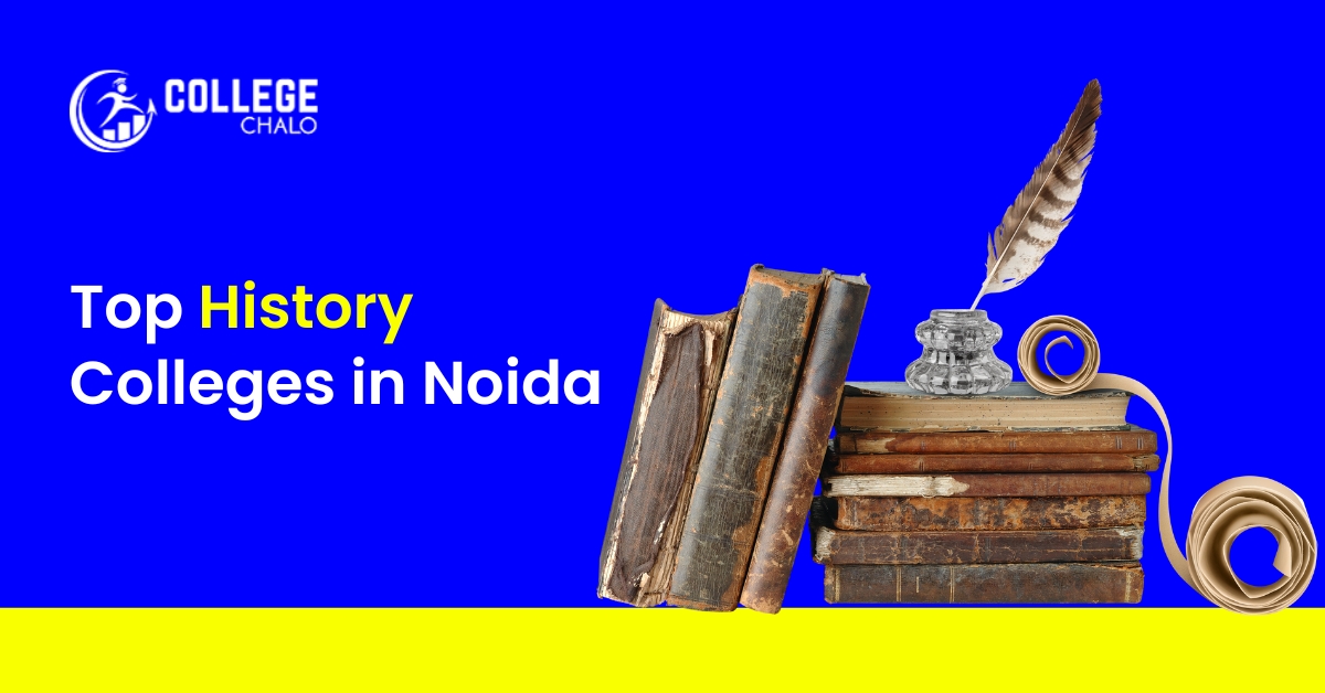 Top History Colleges In Noida