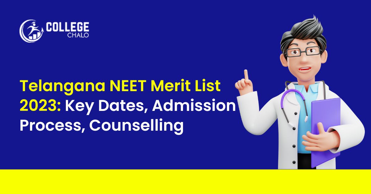 Telangana Neet Merit List 2023 Key Dates, Admission Process, Counselling