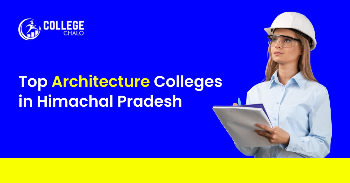 Top Architecture Colleges In Himachal Pradesh,