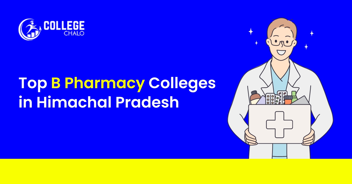 Top B Pharmacy Colleges In Himachal Pradesh