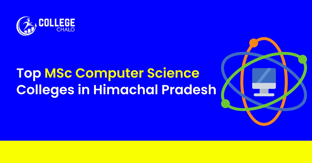 Top MSc Computer Science Colleges in Himachal Pradesh