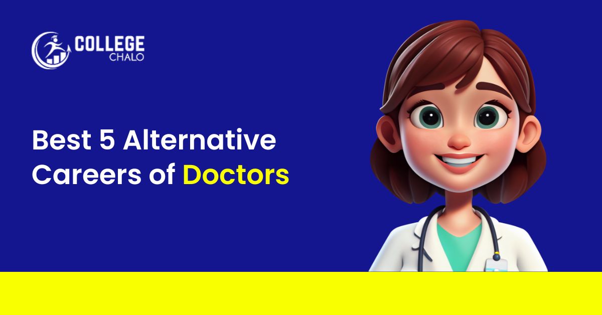 Best 5 Alternative Careers Of Doctors