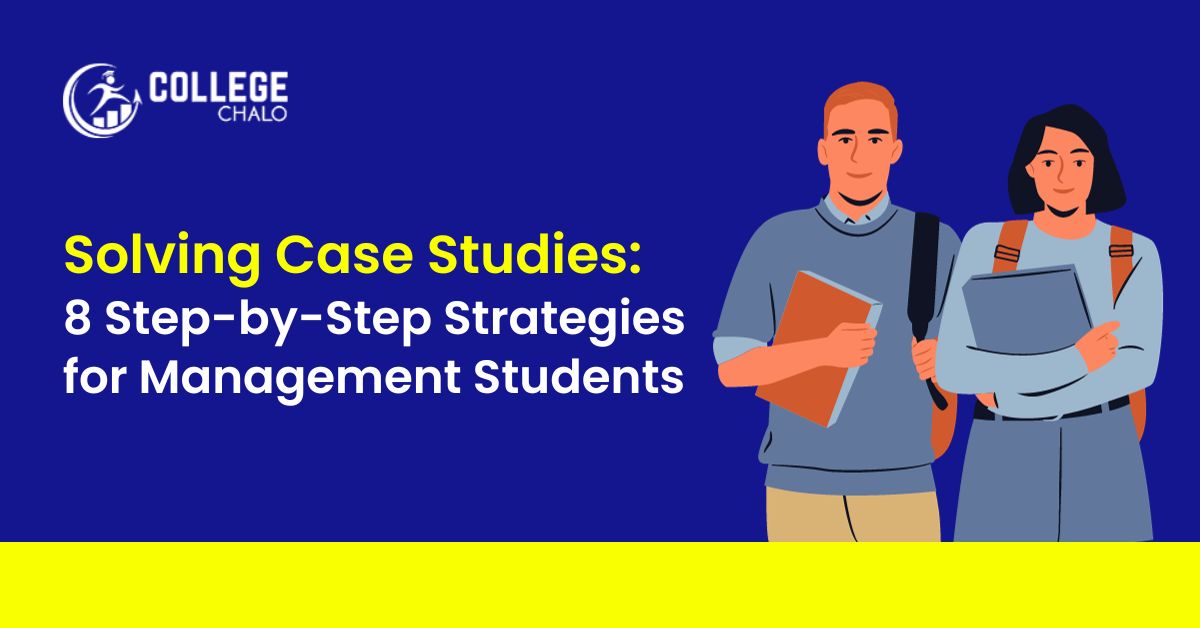 Solving Case Studies 8 Step By Step Strategies For Management Students