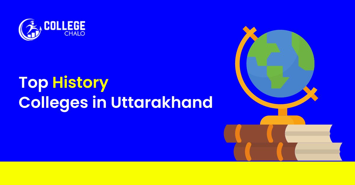 Top History Colleges In Uttarakhand