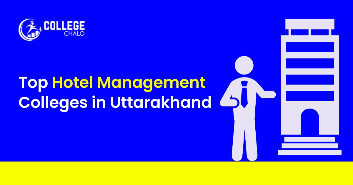 Top Hotel Management Colleges In Uttarakhand