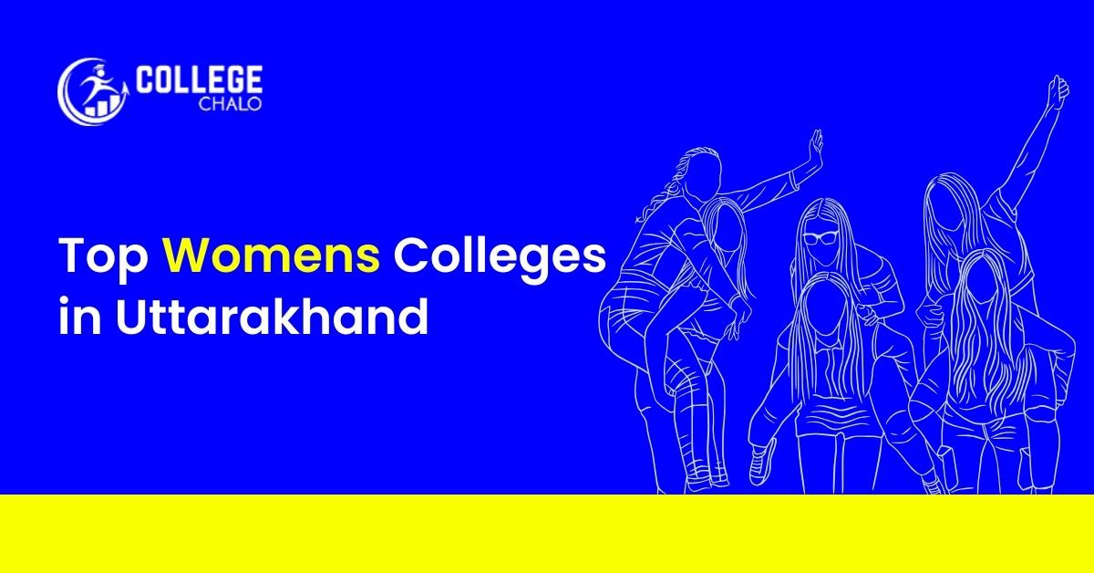 Top Womens Colleges In Uttarakhand