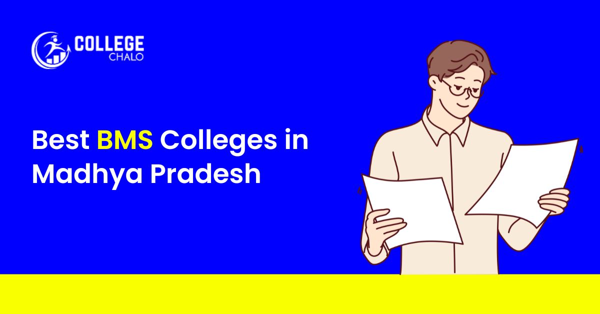 10 Best BMS Colleges in Madhya Pradesh - College Chalo