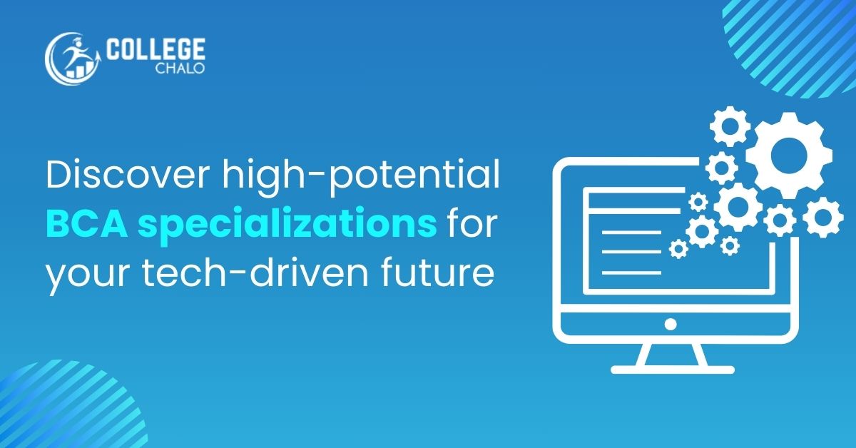 Discover High Potential Bca Specializations For Your Tech Driven future