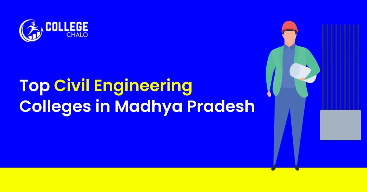 Top Civil Engineering Colleges In Madhya Pradesh