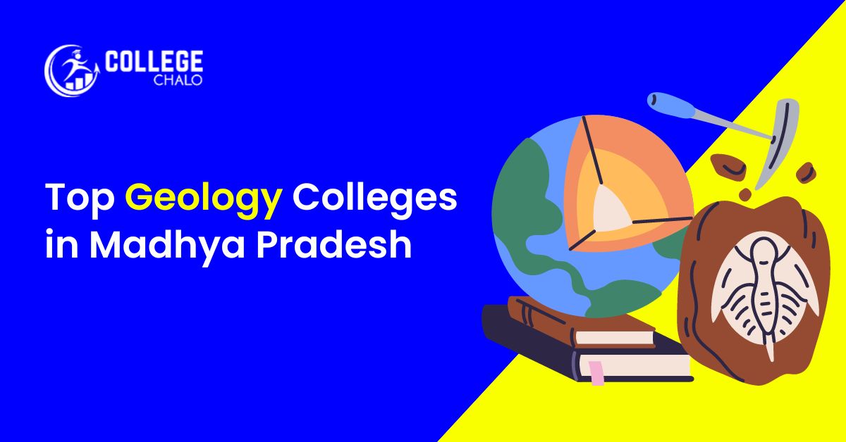 Top Geology Colleges In Madhya Pradesh