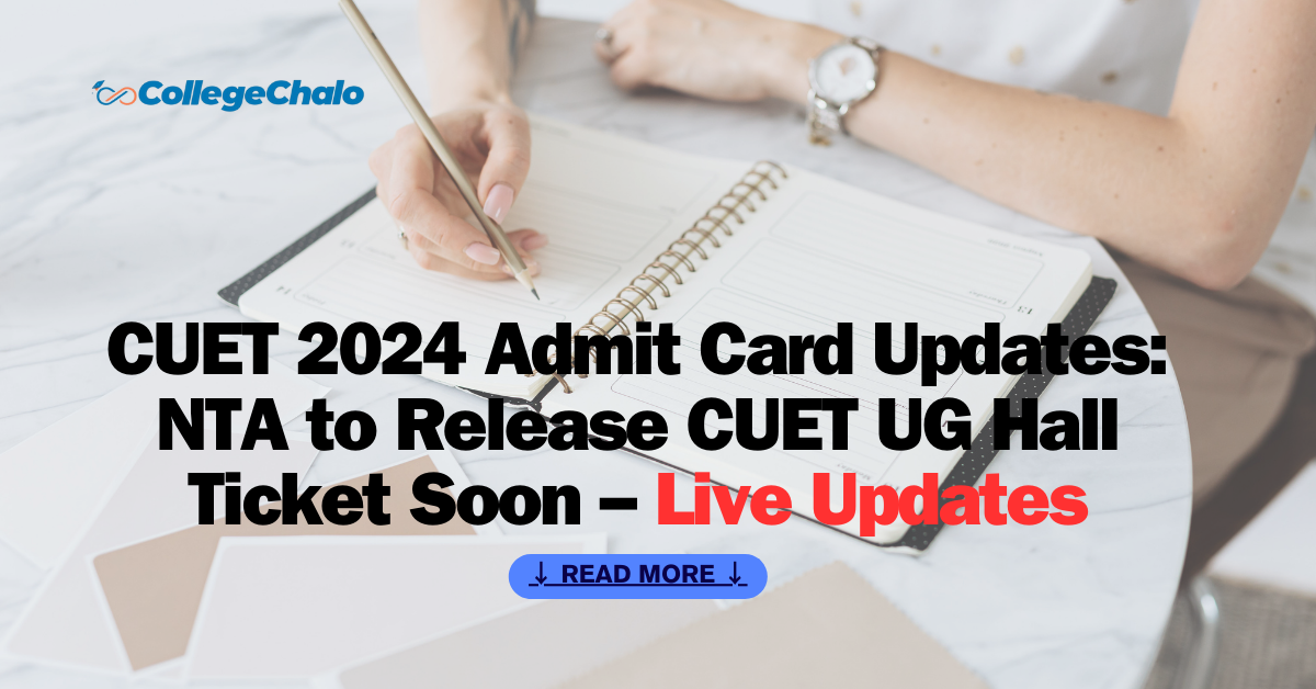 CUET UG 2024 Admit Card Updates: NTA to Release CUET UG Hall Ticket Soon – Live Updates